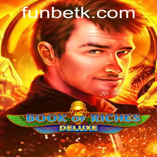 Exploring the Thrilling World of Book of Riches Deluxe at abc.betcom